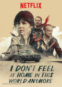 I Don’t Feel At Home in this World Anymore poster