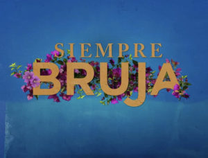 Siempre Bruja (2019) strega per sempre netflix poster