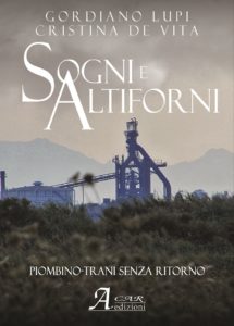 Sogni e altiforni - Piombino Trani senza ritorno