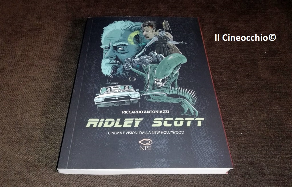 Ridley Scott – Cinema e visioni dalla New Hollywood di R. Antoniazzi Ridley Scott - Cinema e visioni dalla New Hollywood di R. Antoniazzi