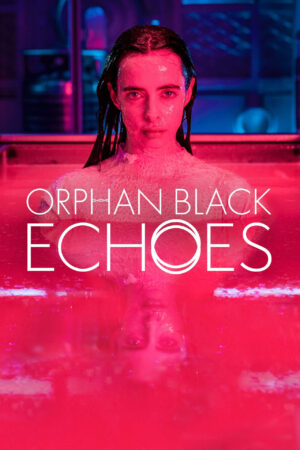 Orphan Black Echoes (2024) serie poster